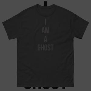 Black on black Short-Sleeve T Shirt | Gothic Nu goth All Black Everything Emo clothing Soft grunge Murdered out | I Am A Ghost