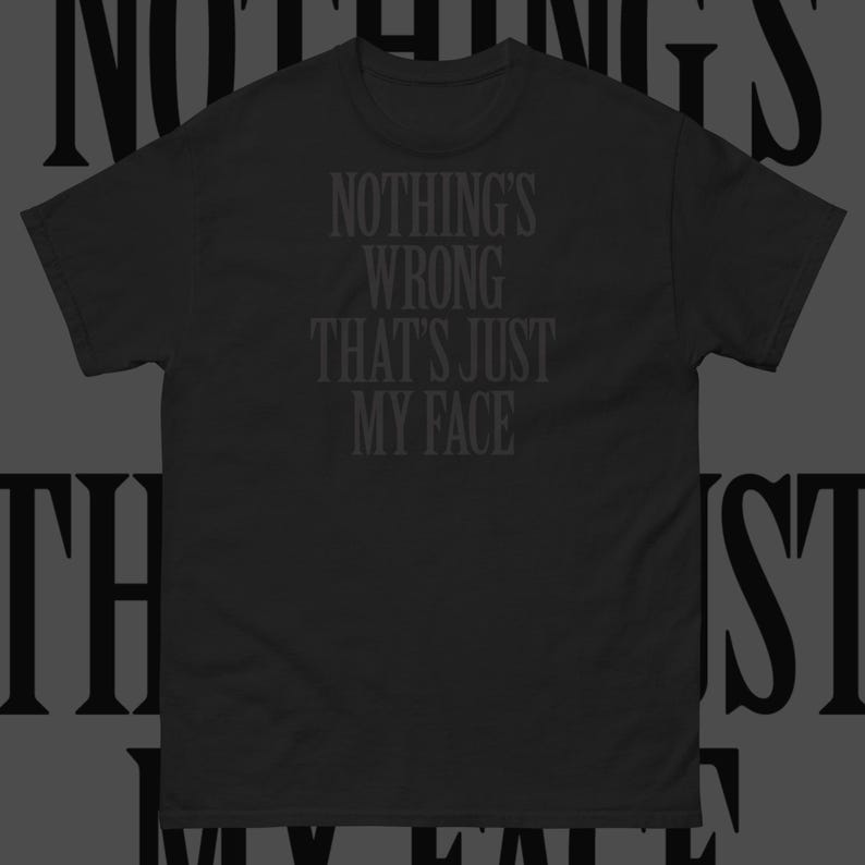 Nu Goth T-Shirt - Soft Grunge Black Cotton Unisex Fit | Nothing's Wrong Just My Face image 1