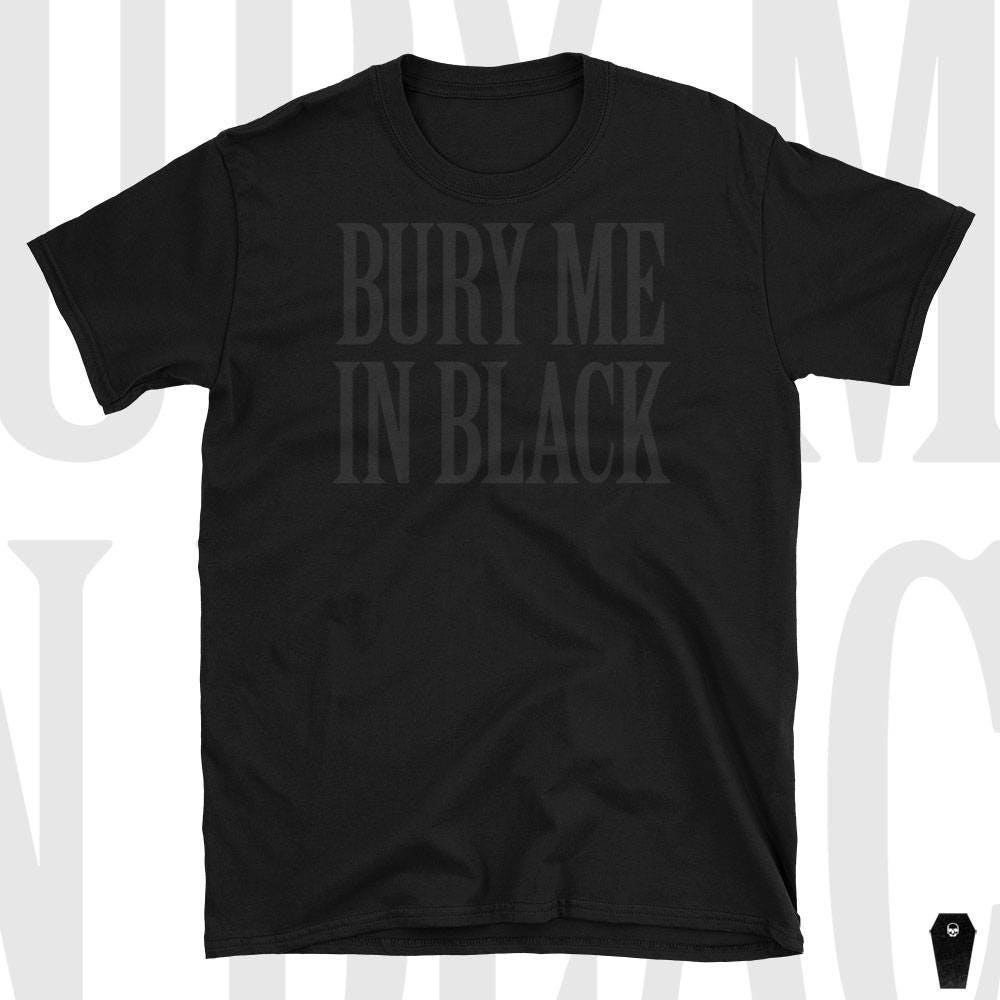 Discover Black on black Short-Sleeve T Shirt | Gothic Nu goth All Black Everything Emo clothing Soft grunge Murdered out | Bury Me in Black