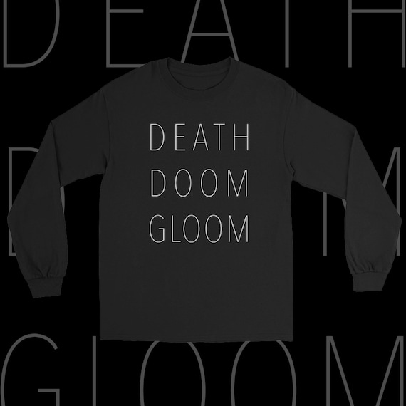 Long Sleeve Nu Goth Shirt: Soft Grunge Style - Dark Humor Print | Death Doom Gloom