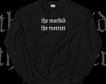 Nu Goth Sweatshirt: Soft Grunge Pastel Style (Unisex) | The Morbid The Merrier
