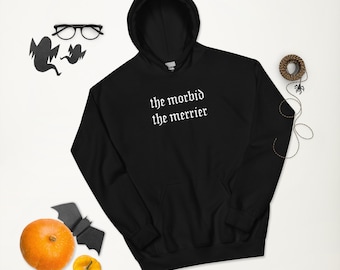 Nu goth Hooded Hoodie Sweatshirt | Soft grunge Pastel Tumblr Aesthetic Gothic Font Typography clothing Sarcastic | The Morbid the Merrier