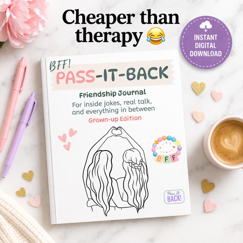 May include: A white "PASS-IT-BACK" friendship journal with the text "Cheaper than therapy" and "Instant Digital Download". The journal features a line drawing of two people making a heart shape with their hands. Pink and purple pens are on the left.