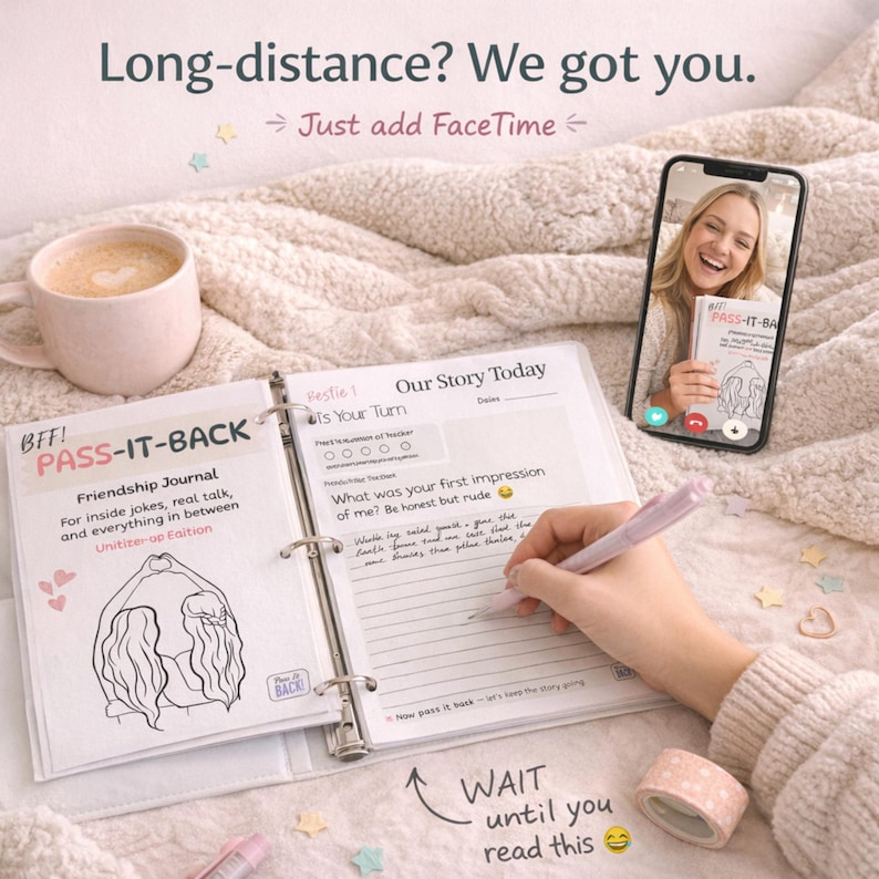 May include: A friendship journal, "PASS-IT-BACK," is open on a bed with a cup of coffee and a phone displaying a video call. The journal has prompts and space for writing. The text reads "Long-distance? We got you. Just add FaceTime."
