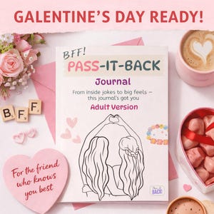 May include: A white journal with the text "PASS-IT-BACK Journal" and "Adult Version" is displayed. The cover features a line drawing of two women forming a heart with their hands. The phrase "For the friend who knows you best" is on a pink heart.