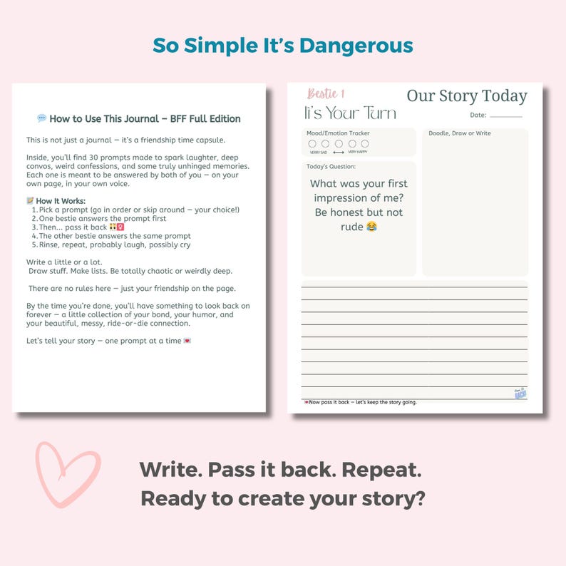 May include: A two-page spread of a friendship journal with the text "So Simple It's Dangerous." The left page details how to use the journal, while the right page has prompts and space for writing. The journal encourages sharing memories.