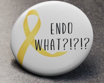 Endometriosis Awareness Pin: Endo What?!? Support Gift