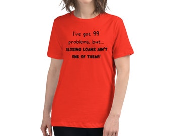 Closing Loans Ain&#39;t Mein Problem Frauen entspannt T-Shirt