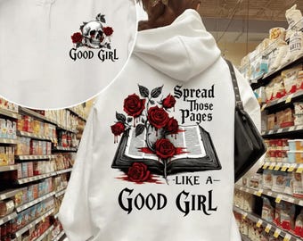 Good Girl Sweatshirt, Spread Those Pages Like a Good Girl Shirt, Dark Romance Shirt, Spicy Book, Bookish Tee, Smut Readers, Book Lover Gift