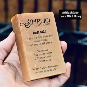 May include: A bar of goat's milk and honey soap from Simplici Soap Factory. The bar is full-sized and weighs 4.5 ounces or 128 grams. The bar is 3.75 inches high, 2.35 inches wide, and 7/8 inch deep. The dimensions may vary by up to 1/4 inch.