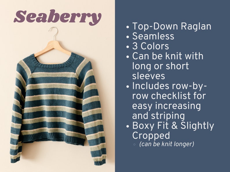 May include: A striped sweater in teal, white, and light green, knitted in a top-down raglan style. The sweater is seamless and has a boxy fit. It is slightly cropped and can be knitted longer. The sweater is called "Seaberry".