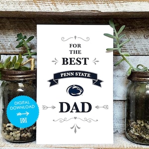 May include: A white card with the text "FOR THE BEST DAD" and the Penn State logo in navy blue and gray. The words are arranged with decorative arrows and flourishes. A blue circle with the words "DIGITAL DOWNLOAD" is in the lower left corner.