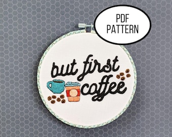 Hand Embroidery PDF Pattern. But First Coffee Design Digital Download. Simple Easy Embroidery of Coffee Cups Beans for Home Decor Wall Art.