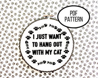 Hand Embroidery PDF Pattern. I Just Want to Hang Out with My Cat Design Digital Download. Simple Easy Beginner Embroidery for Cat Lovers.