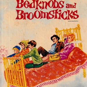 May include: Vintage book cover for "Bedknobs and Broomsticks" by Walt Disney Productions. The illustration shows a family on a flying bed. The title is in red script, and the bed is yellow with a red blanket.