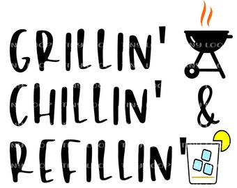 Grillin Chillin Refillin File For Cutting Machine Instant Download