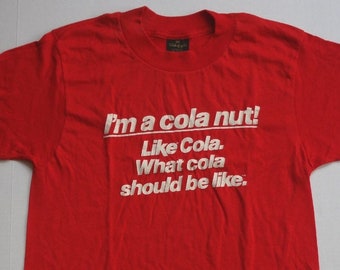 Like Cola I'm A Cola Nut! T-Shirt Vintage 1980s Soft M Coca