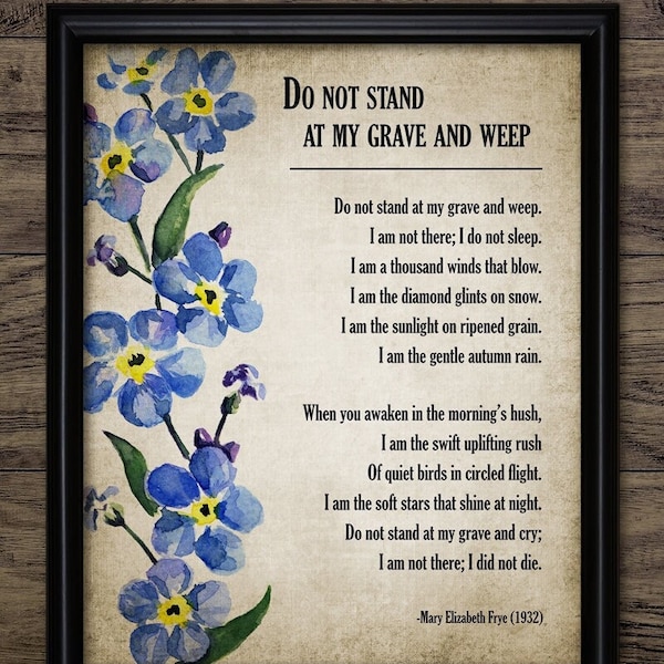 Do Not Stand At My Grave And Weep Poem, 1932 Elizabeth Frye, Printable Bereavement Poem With Forget Me Not Flowers #4076 INSTANT DOWNLOAD