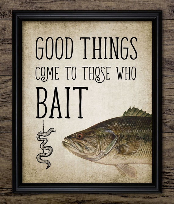 Good Things Come to Those Who Bait Largemouth Bass Fishing Print Angling  Freshwater Fishing Single Print 855 INSTANT DOWNLOAD 