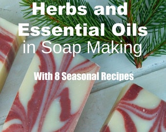 How to Make Your Own Soap + Herbal Recipes