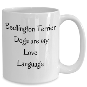 Bedlington Terrier Mug: Dog Love Language Coffee Cup