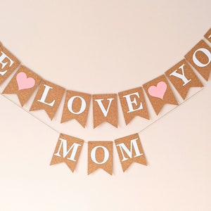 Mothers Day, We Love you Mum Bunting, Banner, Garland, Sign, Birthday Decoration