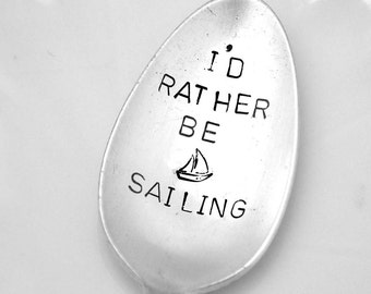 Engraved Spoon, I'd Rather Be Sailing, Stamped Silverware, Nautical Gift for Sailor,  Personalized Funny Flatware