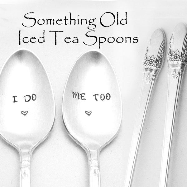 I Do Me Too Iced Tea Parfait Spoon First Love Something Old Wedding Engagement Gift Stamped Engraved Silverware Romantic  Gifts Under 30