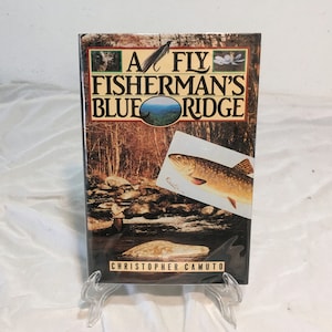 A Fly Fisherman&#39;s Blue Ridge - Christopher Camuto Hardcover, 1992 First Edition