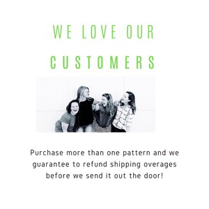 Puede incluir: Cuatro mujeres sonriendo y riendo juntas en una foto en blanco y negro. El texto "WE LOVE OUR CUSTOMERS" est&aacute; sobre la foto. El texto debajo de la foto dice "Purchase more than one pattern and we guarantee to refund shipping overages before we send it out the door!"