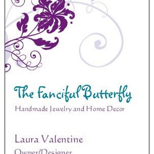 May include: A business card with a white background features a purple floral and butterfly design. The text "The Fanciful Butterfly" is in teal script, with "Handmade Jewelry and Home Decor" below. The owner's name and website are also included.
