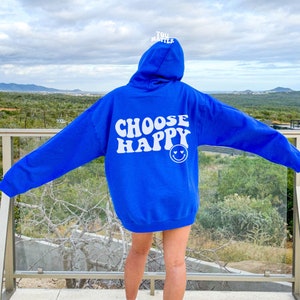 VSCO Preppy Aesthetic Hoodie, Oversized Trendy Tumblr Hoodie, Words on Back Hoodie, Positive Hoodie, Choose Happy
