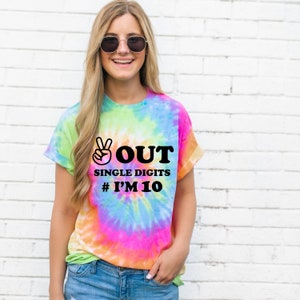 10th Birthday Shirt Girl,10th Birthday Shirt Girl,Double Digit Girls Birthday Shirt,Double Digits,Tenth Birthday,Peace Out Single Digits