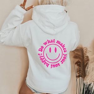 Y2K Preppy Aesthetic Hoodie, Oversized Trendy Tumblr Hoodie, Words on Back Hoodie, Positive Hoodie, Do What Makes you Happy