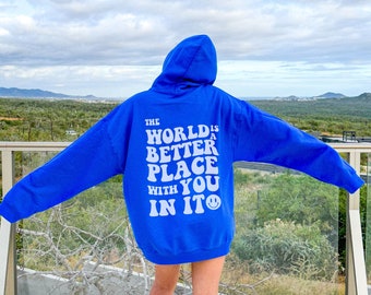 The World is a Better Place with You In It Mental Health Sweatshirt, Mental Health Hoodie, Oversized Hoodie, Aesthetic Hoodie, Trendy Hoodie