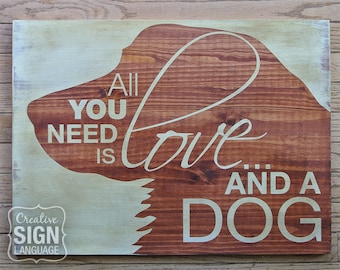 All You Need is Love and a Dog - Golden Retriever - Painted Wood Sign - Wall Decor - Quote Sign