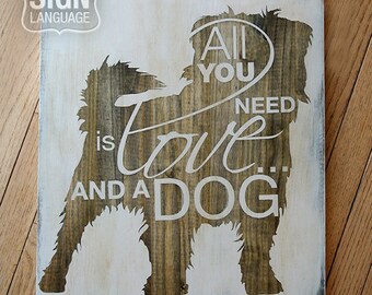 All You Need is Love and a Dog - Small Fluffy Dog - Painted Wood Sign - Wall Decor - Quote Sign