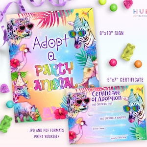 May include: Printable 8x10 inch sign and 5x7 inch certificate for a party. The sign says "Adopt a Party Animal" with colorful illustrations of animals wearing party hats and sunglasses. The certificate says "Certificate of Adoption" with a space to fill in the name of the person and animal adopted.