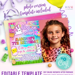 May include: A pink and blue birthday invitation with a photo of a girl. The invitation says "Hop on over! Madison's 7th Birthday" and has a bunny rabbit and Easter eggs. The text says "Calling all my peeps to celebrate!" and includes the date, time, and location of the party. The invitation is customizable with the text "Personalize with Corjl".