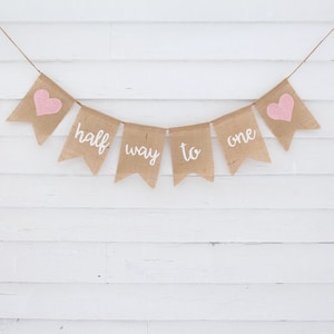 Half Way To One Banner, Half Birthday Banner, Its my 1/2 Birthday, Half Birthday Decorations, Burlap Birthday Banner, 6 Month Photo Prop