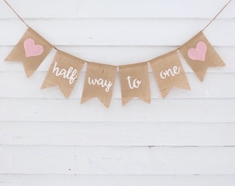 Half Way To One Banner, Half Birthday Banner, Its my 1/2 Birthday, Half Birthday Decorations, Burlap Birthday Banner, 6 Month Photo Prop