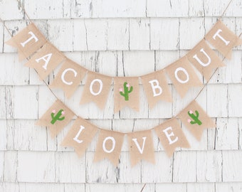 Taco Bout Love Banner, Taco Bout Love Couples Bridal Shower, Taco Bar Sign, Taco Burlap Banner, Fiesta Bridal Shower Decorations