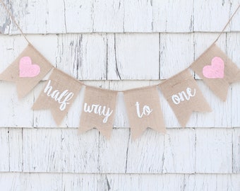 Half Way To One Banner, Half Birthday Banner, Its my 1/2 Birthday, Half Birthday Decorations, Burlap Birthday Banner, 6 Month Photo Prop