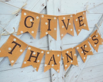 Thanksgiving Decor, Thanksgiving Banner, Give Thanks Burlap Banner, Give Thanks Bunting, Thanksgiving Burlap Garland, Happy Thanksgiving
