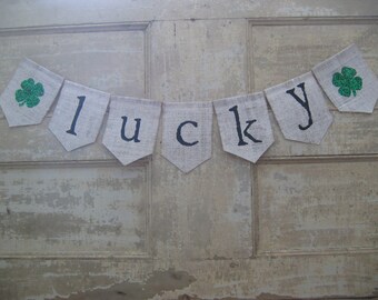 Lucky Banner, Lucky Bunting, St Patricks Day Decorations, St Patricks Day Garland, Irish Mantel Decor, Burlap Banner, Rustic Farmhouse