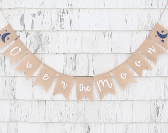 Over the Moon Baby Shower, Moon Shower Decorations, Baby Shower Burlap Banner, Over the Moon Burlap Banner