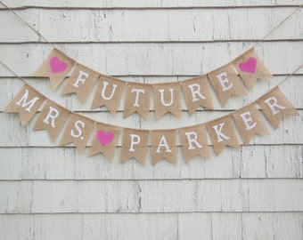 Future Mrs Banner, Custom Banner, Future Mrs garland, Engagement, Bridal Shower Decor, Personalized Burlap Banner Photo Prop, Rustic Country