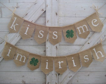 St Patricks Day Banner, Kiss Me Im Irish Burlap Banner, St Patricks Day Decorations, Irish Decor, St Patricks Day Mantel Fireplace Hanging