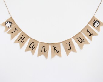 Thankful Burlap Banner, Thanksgiving Decorations, Thanksgiving Banner, Thanksgiving Mantel, Rustic Thanksgiving, White Pumpkin Decor