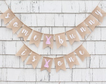 Some Bunny Is One, Some Bunny is One Banner, Easter First 1st Birthday, Girl Easter Birthday Party Decorations, Bunny Burlap Banner